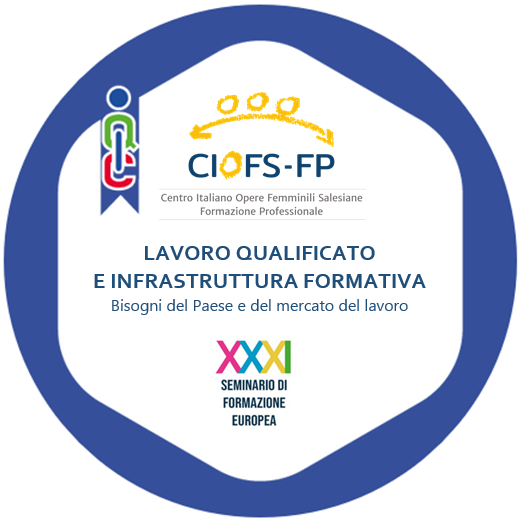 "Lavoro qualificato e infrastruttura formativa
Bisogni del Paese e del mercato del lavoro"
XXXI Seminario di Formazione Europea